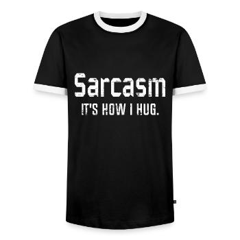 Sarcasm It's How I Hug, Sarcasm, Sarcastic Quote - Men's Ringer Shirt - black/white - Front - AI Model Female 172 light (172cm) & AI Model Male 178 light (178cm)