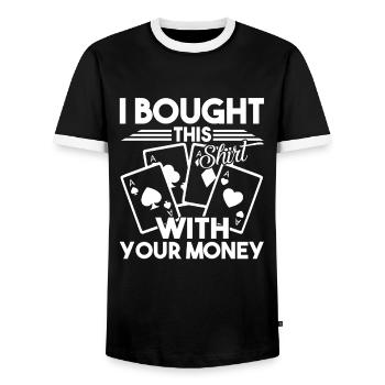 Poker Player I Bought This Shirt With Your Money - Men's Ringer Shirt - black/white - Front - AI Model Female 172 light (172cm) & AI Model Male 178 light (178cm)