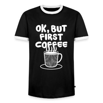 Ok, but first COFFEE coffee bean caffeine coffee - Men's Ringer Shirt - black/white - Front - AI Model Female 172 light (172cm) & AI Model Male 178 light (178cm)