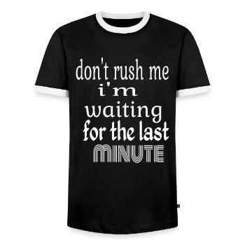 DON'T RUSH ME I'M WAITING FOR THE LAST MINUTE - T-shirt contrasté Homme - noir/blanc - Devant - AI Model Female 172 light (172cm) & AI Model Male 178 light (178cm)