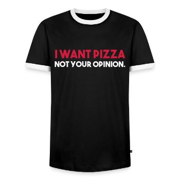 I want PIZZA - not your opinion. - Männer Kontrast-T-Shirt - Schwarz/Weiß - Vorne - AI Model Female 172 light (172cm) & AI Model Male 178 light (178cm)