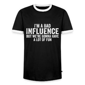 I'm a bad influence but were going to have lot of fun - Men's Ringer Shirt - black/white - Front - AI Model Female 172 light (172cm) & AI Model Male 178 light (178cm)