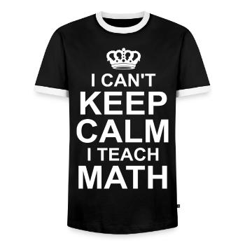 I Can't Keep Calm I Teach Math - Men's Ringer Shirt - black/white - Front - AI Model Female 172 light (172cm) & AI Model Male 178 light (178cm)