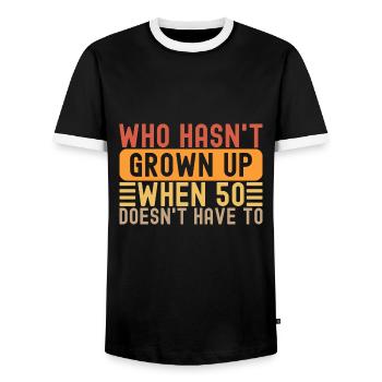 50th Birthday Saying Vintage Grow Up Fun Gag Age - Männer Kontrast-T-Shirt - Schwarz/Weiß - Vorne - AI Model Female 172 light (172cm) & AI Model Male 178 light (178cm)
