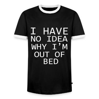 I Have No Idea Why I'm Out Of Bed Quote - Men's Ringer Shirt - black/white - Front - AI Model Female 172 light (172cm) & AI Model Male 178 light (178cm)