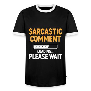Sarcastic Comment Loading Please Wait Sarcasm - Men's Ringer Shirt - black/white - Front - AI Model Female 172 light (172cm) & AI Model Male 178 light (178cm)