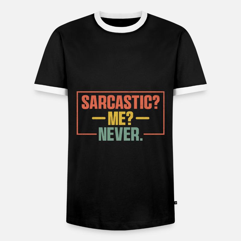 Sarcastic Me Never Sarcasm Sarcastic - Men's Ringer Shirt - black/white