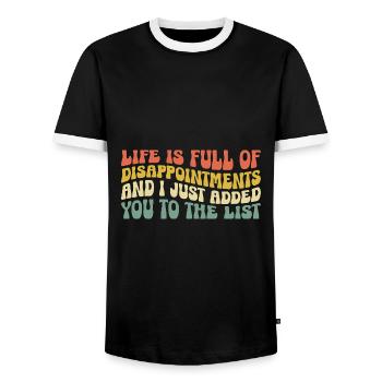 Life Is Full Of Disappointments And I Just Added - Men's Ringer Shirt - black/white - Front - AI Model Female 172 light (172cm) & AI Model Male 178 light (178cm)