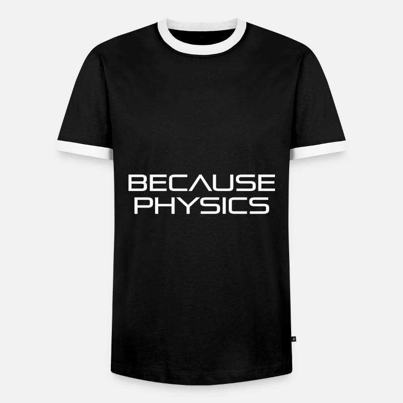 Because physics - Men's Ringer Shirt - black/white