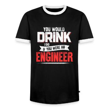 Engineering Career Quote Funny Drinking Humor - Men's Ringer Shirt - black/white - Front - AI Model Female 172 light (172cm) & AI Model Male 178 light (178cm)