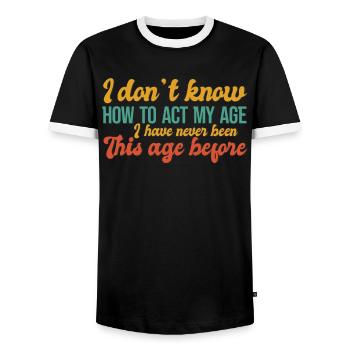 how to behave at my age - Men's Ringer Shirt - black/white - Front - AI Model Female 172 light (172cm) & AI Model Male 178 light (178cm)