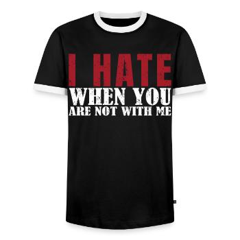 I hate it when you're not with me dear - Men's Ringer Shirt - black/white - Front - AI Model Female 172 light (172cm) & AI Model Male 178 light (178cm)