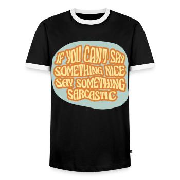 Say something beautiful, say something sarcastic - Men's Ringer Shirt - black/white - Front - AI Model Female 172 light (172cm) & AI Model Male 178 light (178cm)