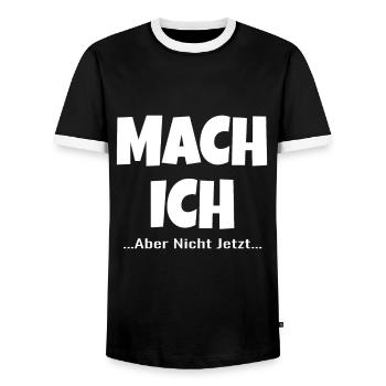 Mach Ich Aber Nicht Jetzt ! lustiger lustig ! - Männer Kontrast-T-Shirt - Schwarz/Weiß - Vorne - AI Model Female 172 light (172cm) & AI Model Male 178 light (178cm)