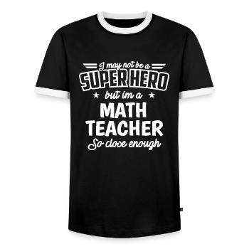 Math Teacher Shirt Not Superhero Funny Gift T-Shir - Männer Kontrast-T-Shirt - Schwarz/Weiß - Vorne - AI Model Female 172 light (172cm) & AI Model Male 178 light (178cm)