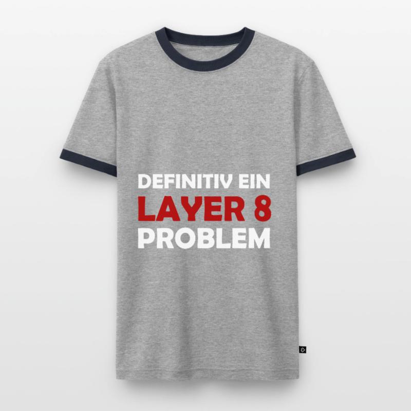 Definitiv Ein Layer 8 Problem IT Support Admin Männer Kontrast-T-Shirt