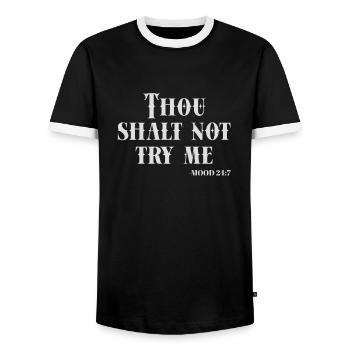 Thou Shalt Not Try Me - Mood 24:7 Humorous - Men's Ringer Shirt - black/white - Front - AI Model Female 172 light (172cm) & AI Model Male 178 light (178cm)