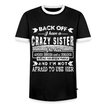 Back Off I Have A Crazy Sister She Has Anger - Men's Ringer Shirt - black/white - Front - AI Model Female 172 light (172cm) & AI Model Male 178 light (178cm)
