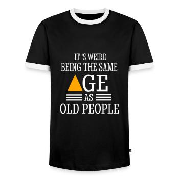 It's Weird Being The Same Age as Old People - Men's Ringer Shirt - black/white - Front - AI Model Female 172 light (172cm) & AI Model Male 178 light (178cm)