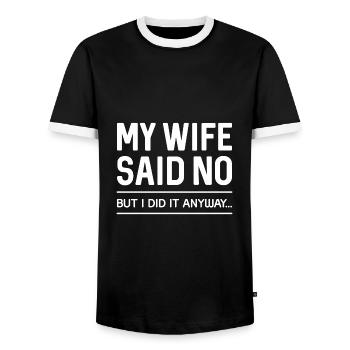 Meine Frau sagte nein, aber ich tat es trotzdem - Männer Kontrast-T-Shirt - Schwarz/Weiß - Vorne - AI Model Female 172 light (172cm) & AI Model Male 178 light (178cm)