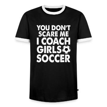 You Don't Scare Me, I coach Girl's Soccer Fun Gift - Men's Ringer Shirt - black/white - Front - AI Model Female 172 light (172cm) & AI Model Male 178 light (178cm)