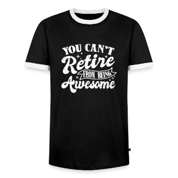 Rentner Rente You Cant Retire From Being Awesome - Männer Kontrast-T-Shirt - Schwarz/Weiß - Vorne - AI Model Female 172 light (172cm) & AI Model Male 178 light (178cm)