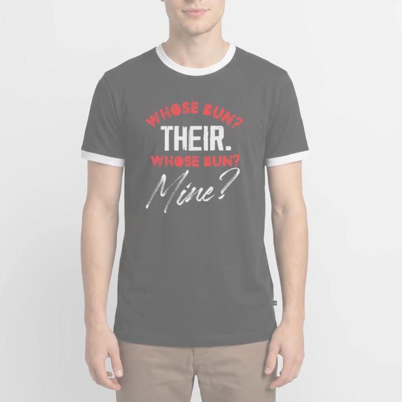 whose bun their whose bun mine Design Men's Ringer Shirt