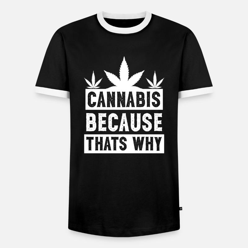 Cannabis because thats why white - Männer Kontrast-T-Shirt - Schwarz/Weiß