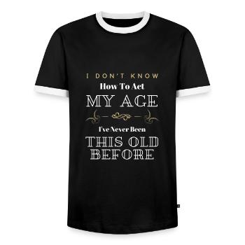 Ich weiß nicht, wie ich mich in meinem Alter verhalten soll Lustig Sarkastisch - Männer Kontrast-T-Shirt - Schwarz/Weiß - Vorne - AI Model Female 172 light (172cm) & AI Model Male 178 light (178cm)