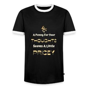 Ein Penny für Ihre Gedanken scheint ein wenig teuer - Männer Kontrast-T-Shirt - Schwarz/Weiß - Vorne - AI Model Female 172 light (172cm) & AI Model Male 178 light (178cm)