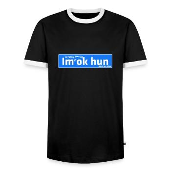 I'm actually f ***ing ok Hun - Men's Ringer Shirt - black/white - Front - AI Model Female 172 light (172cm) & AI Model Male 178 light (178cm)