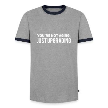 you're not aging, just upgrading - Men's Ringer Shirt - grey/navy  - Front - AI Model Female 172 light (172cm) & AI Model Male 178 light (178cm)