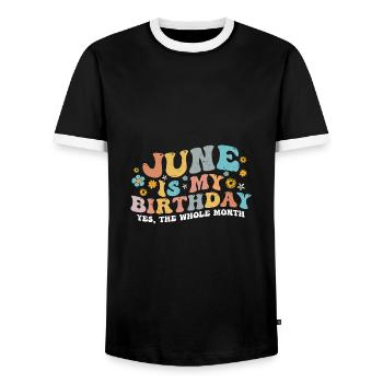 June Is My Birthday Month, Funny Birthday Month - T-shirt contrasté Homme - noir/blanc - Devant - AI Model Female 172 light (172cm) & AI Model Male 178 light (178cm)