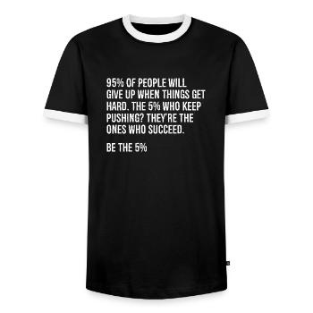 95 of people will give up when things get hard - Men's Ringer Shirt - black/white - Front - AI Model Female 172 light (172cm) & AI Model Male 178 light (178cm)