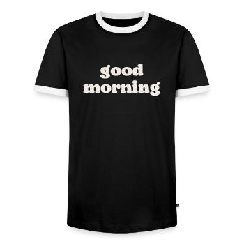 Good morning - Men's Ringer Shirt - black/white - Front - AI Model Female 172 light (172cm) & AI Model Male 178 light (178cm)