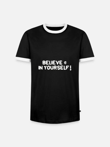 Glaube an dich selbst! - Männer Kontrast-T-Shirt - Schwarz/Weiß