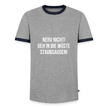 Nerv nicht! geh in die Wüste staubsaugen! - Männer Kontrast-T-Shirt - Grau/Navy  - Vorne - AI Model Female 172 light (172cm) & AI Model Male 178 light (178cm)