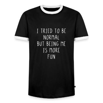 I tried to be normal but being me is more fun - Men's Ringer Shirt - black/white - Front - AI Model Female 172 light (172cm) & AI Model Male 178 light (178cm)