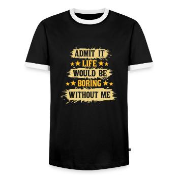boring life without me - Men's Ringer Shirt - black/white - Front - AI Model Female 172 light (172cm) & AI Model Male 178 light (178cm)