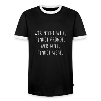 Wer nicht will findet Gründe wer will findet Wege - Männer Kontrast-T-Shirt - Schwarz/Weiß - Vorne - AI Model Female 172 light (172cm) & AI Model Male 178 light (178cm)