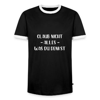 Glaub nicht alles was du denkst - Männer Kontrast-T-Shirt - Schwarz/Weiß - Vorne - AI Model Female 172 light (172cm) & AI Model Male 178 light (178cm)