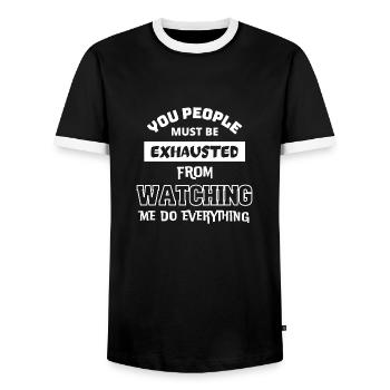 Must be exhausted from watching me do everything - Men's Ringer Shirt - black/white - Front - AI Model Female 172 light (172cm) & AI Model Male 178 light (178cm)
