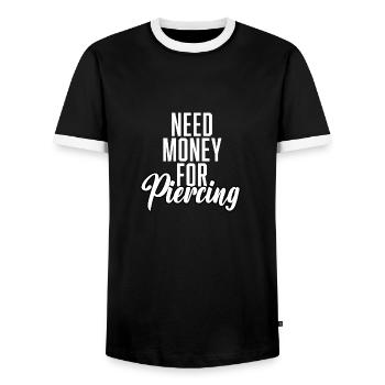 Need Money For Piercing - Men's Ringer Shirt - black/white - Front - AI Model Female 172 light (172cm) & AI Model Male 178 light (178cm)