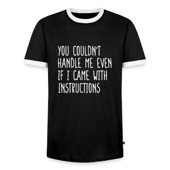 You Couldn't Handle Me I Came With Instructions - Men's Ringer Shirt - black/white - Front - AI Model Female 172 light (172cm) & AI Model Male 178 light (178cm)