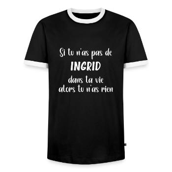 Si tu n'as pas de ingrid alors tu n'as rien - T-shirt contrasté Homme - noir/blanc - Devant - AI Model Female 172 light (172cm) & AI Model Male 178 light (178cm)