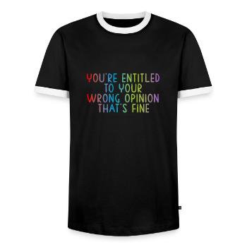 You're entitled to your wrong opinion, that's fine - Men's Ringer Shirt - black/white - Front - AI Model Female 172 light (172cm) & AI Model Male 178 light (178cm)