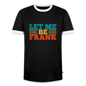 Can I Be Frank Wordplay Funny Sarcasm - Men's Ringer Shirt - black/white - Front - AI Model Female 172 light (172cm) & AI Model Male 178 light (178cm)
