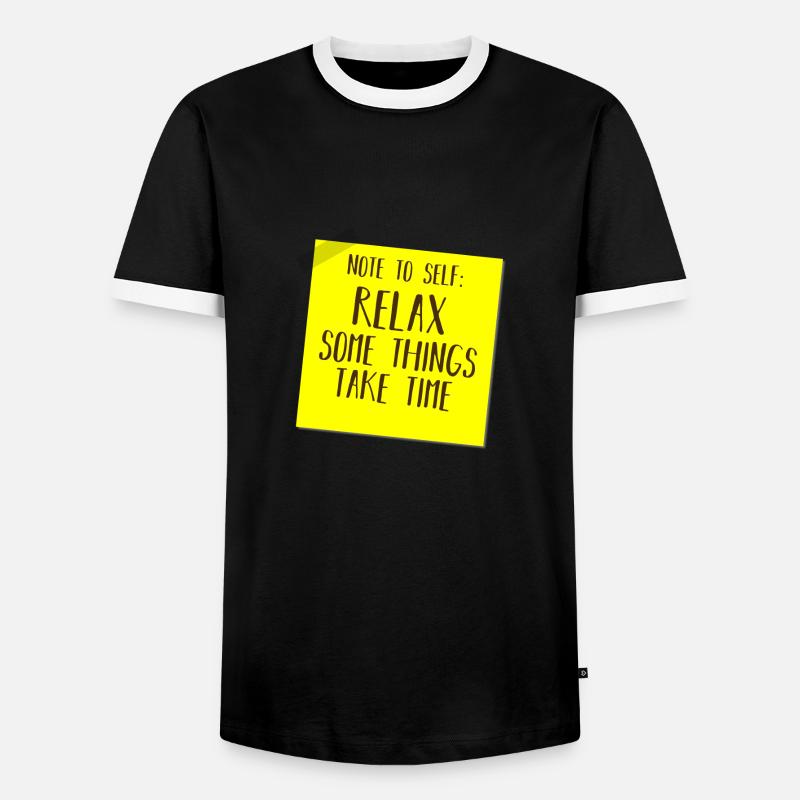NOTE TO SELF: RELAX, SOME THINGS TAKE TIME - Men's Ringer Shirt - black/white