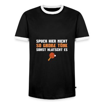 Tischtennis Spuck hier nicht so große Töne - Männer Kontrast-T-Shirt - Schwarz/Weiß - Vorne - AI Model Female 172 light (172cm) & AI Model Male 178 light (178cm)