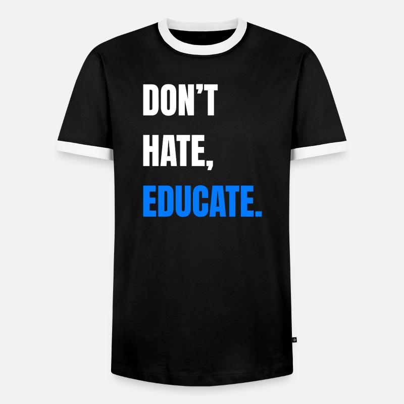 Don’t Hate Educate - Männer Kontrast-T-Shirt - Schwarz/Weiß